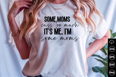 Some Moms Cuss Too Much It S Me I M Some Graphic By Magic Design Bundle · Creative Fabrica