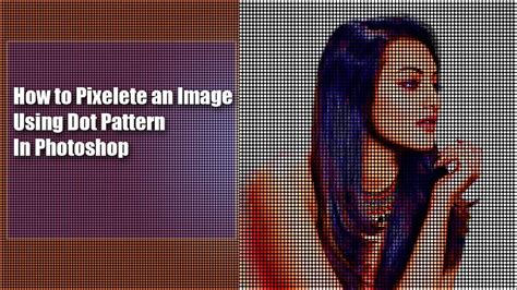 How To Pixelate An Image Using Dot Pattern In Photoshop YouTube