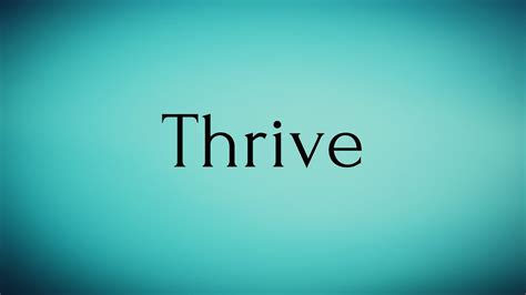 Thrive Thrive Meaning Pronunciation Of Thrive Thrive English