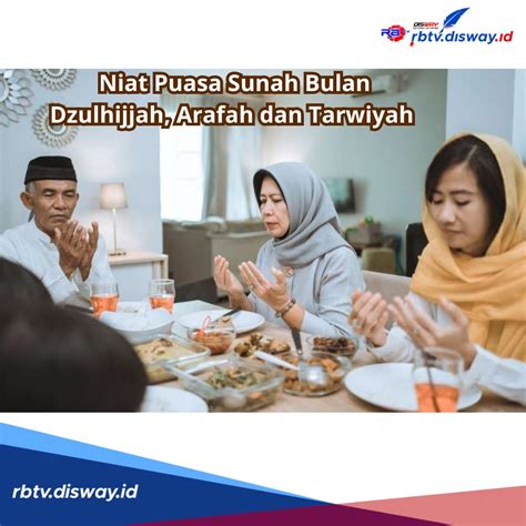 Ini Niat Puasa Sunnah Bulan Dzulhijjah Arafah Dan Tarwiyah Simak