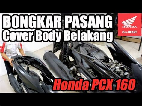 Cara Bongkar Pasang Cover Body Belakang Honda Pcx Youtube