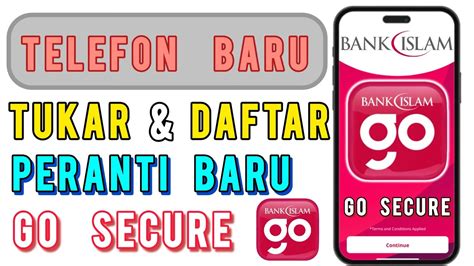 Cara Tukar Dan Daftar Peranti Baru Go Secure Bank Islam Untuk Telefon