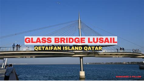 Qatar Beautiful Places Qetaifan Island Glass Bridge Pedestrian