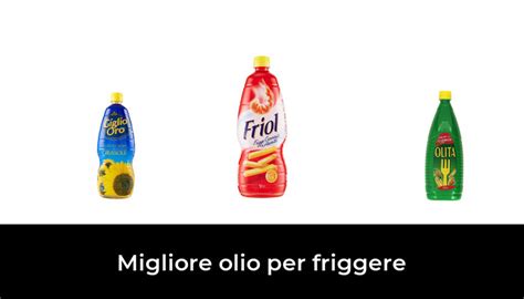 Migliore Olio Per Friggere Nel Secondo Gli Esperti