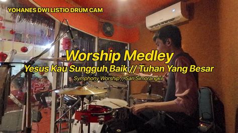 Medley Yesus Kau Sungguh Baik Tuhan Yang Besar Yohanes Dwi Listio