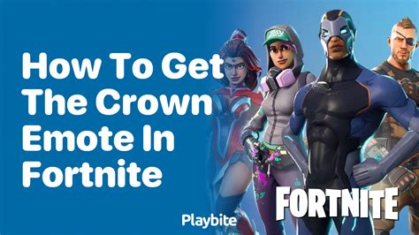 How To Get The Crown Emote In Fortnite Playbite