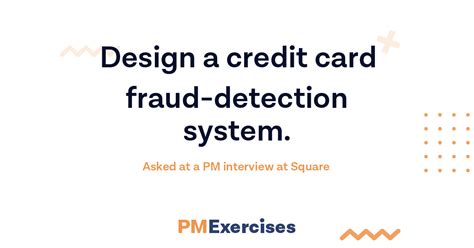 Design A Credit Card Fraud Detection System — Product Design Question Pm Exercises