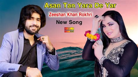 Asan Te Yaaran De Yaar Haan Zeeshan Khan Rokhri Latest Saraiki