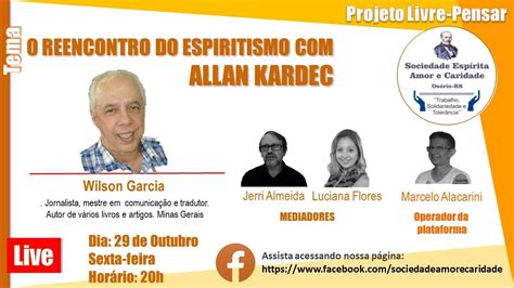 O Reencontro Do Espiritismo Allan Kardec Wilson Garcia YouTube