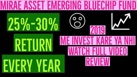 Mirae Asset Emerging Bluechip Fund Review 2019 Best Large And Mid Cap