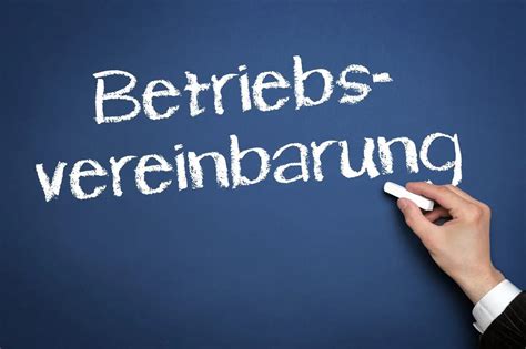 Betriebsvereinbarung Inhalte Gültigkeit Arten Form