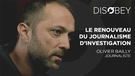 Le Journalisme D Investigation Avec Olivier Bailly Podcast Youtube