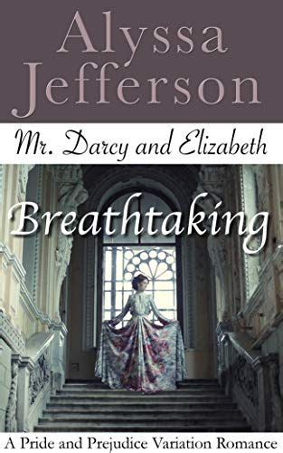 Mr Darcy Elizabeth Breathtaking A Pride And Prejudice Variation