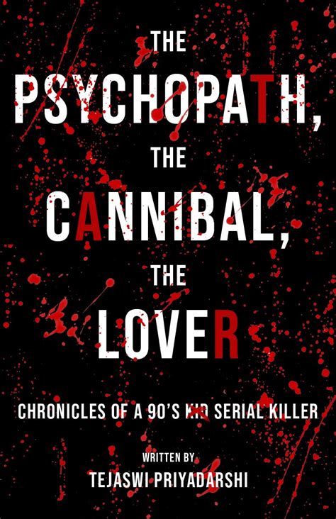 The Psychopath The Cannibal The Lover Chronicles Of A 90s Kid By