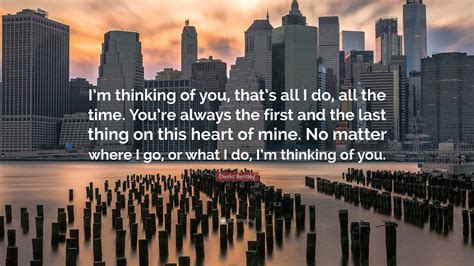 Dierks Bentley Quote “im Thinking Of You Thats All I Do All The Time Youre Always The