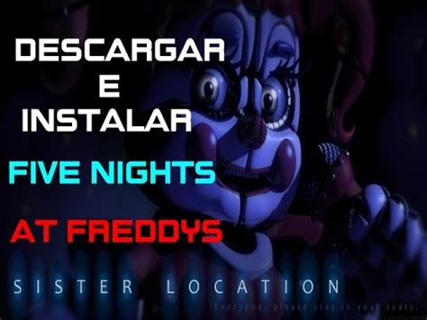 Como Descargar E Instalar Five Nights At Freddy S Sister Location