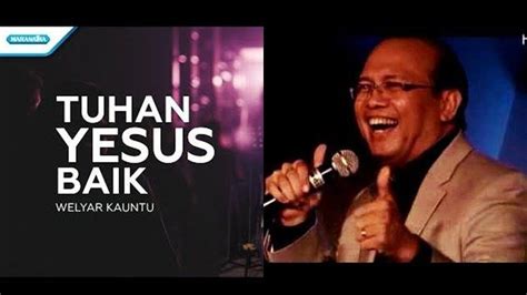 Chord Kunci Gitar Dan Lirik Lagu Tuhan Yesus Baik Welyar Kauntu