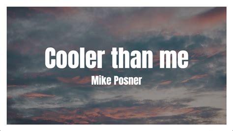 Mike Posner Cooler Than Me Lyrics Video YouTube