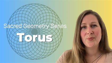 Sacred Geometry Series Torus Symbol Explained Learn Meaning