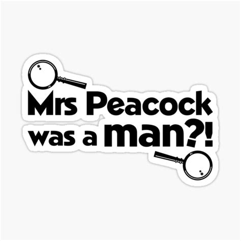 Mrs Peacock Was A Man Clue Inspired Fun Sticker For Sale By Screampunk Redbubble