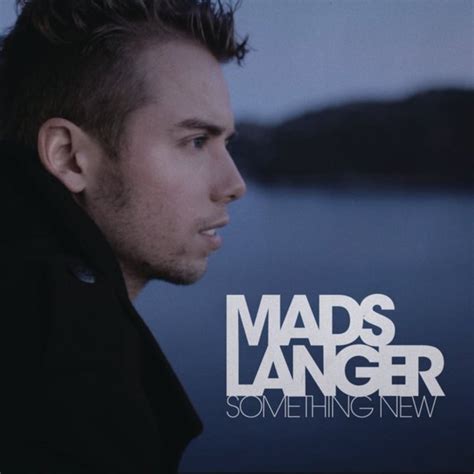 Mads Langer Something New Lyrics Genius Lyrics