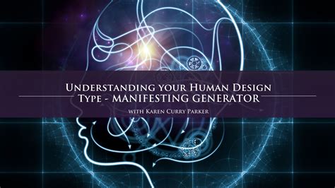 Understanding Your Human Design Type Manifesting Generator Karen