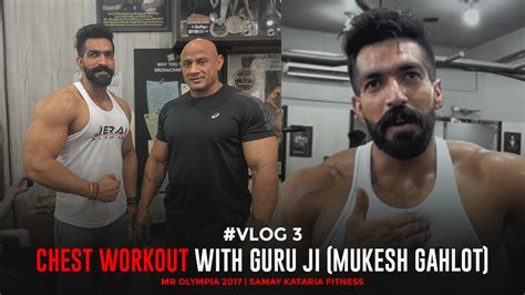 Chest Workout With Guru Ji Mukesh Gahlot Mr Olympia 2017 Samay