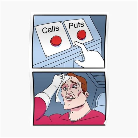 Daily Struggle Meme Two Buttons Meme Calls Or Puts Poster For