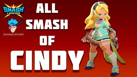 Quick Overview Of All Smash Cindy Smash Legends Youtube