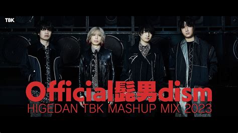 Official髭男dism Tbk Mashup Mix 2023 【作業用bgmノンストップメドレー】 Youtube