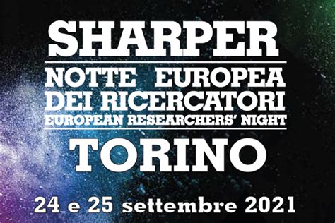 Il 24 E Il 25 Settembre Torna La Notte Europea Dei Ricercatori Torino