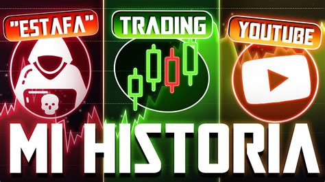 Mi Historia Con El Trading Estafas Youtube Como Conoc Bitcoin Y