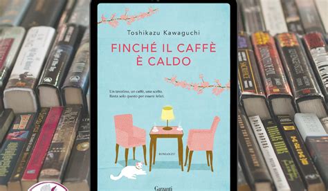 Recensione Finché il caffè è caldo di Toshikazu Kawaguchi Edizioni