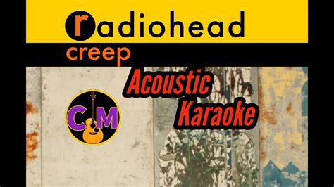 Creep By Radiohead Acoustic Karaoke Unplugged Vibes For Your Soul