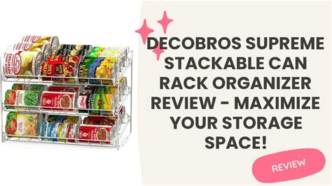 Decobros Supreme Stackable Can Rack Organizer Review Maximize Your