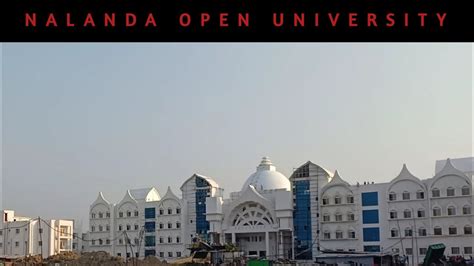 Nalanda Open University New Campus In Rajgir YouTube