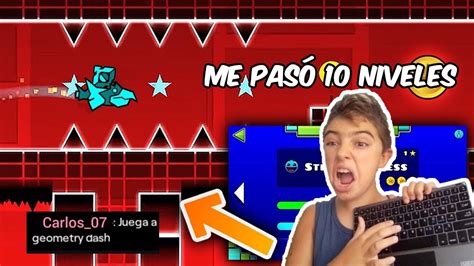 EL CHAT ME DICE QUE JUEGUE A GEOMETRY DASH ME PASO 10 NIVELES Parte