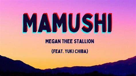 Megan Thee Stallion Yuki Chiba Mamushi Lyrics Okane Kasegu Orera