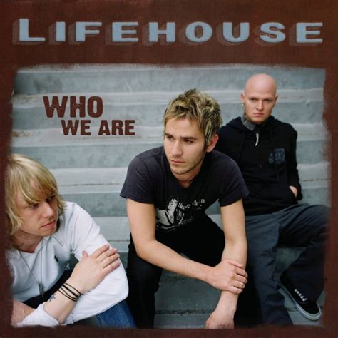 Lifehouse – Who We Are Lyrics | Genius Lyrics