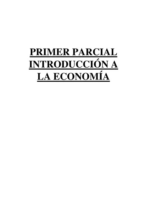 Primer Parcial Introducci N A La Econom A Primer Parcial Introducci N