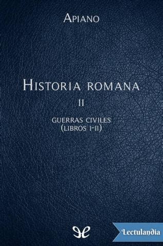 Historia Romana Ii Guerras Civiles Libros I Ii Apiano Descargar