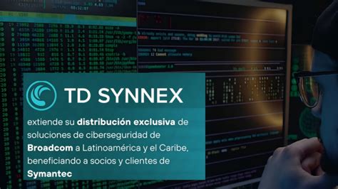 Td Synnex Distribuir Soluciones De Ciberseguridad De Broadcom En Lac