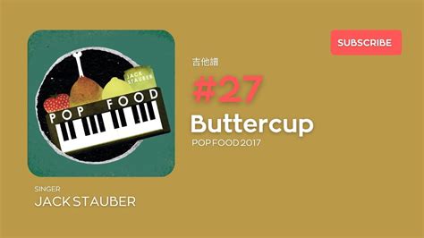 「 吉他譜」 27 Jack Stauber Buttercup [ Pop Food 2017 ] Fingerstyle Youtube