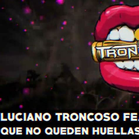 Stream Que No Queden Huellas Feat Luciano Troncoso Gaston Ezequiel