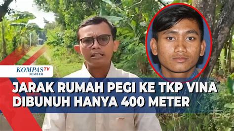 Penelusuran Jarak Rumah Pegi Ke Tkp Kasus Vina Dan Eki Hanya Meter