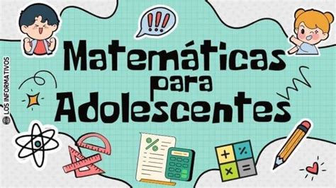 Cómo enseñar matemáticas a adolescentes Consejos claves