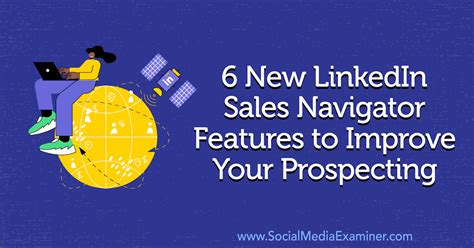 New Linkedin Sales Navigator Features To Improve Your Prospecting