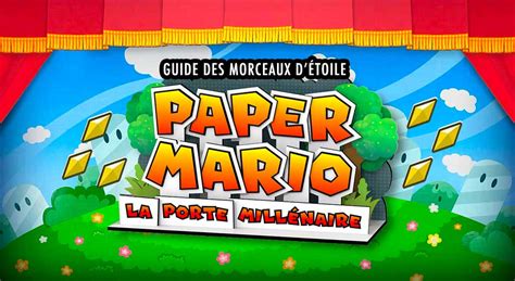 Paper Mario La Porte Millénaire le guide pour trouver et obtenir tous