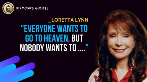 Best Memorable And Famous Loretta Lynn Quotes Inspiring Loretta Lynn