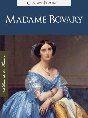 Madame Bovary Edition Kindle Sp Ciale Version Fran Aise Par Gustave